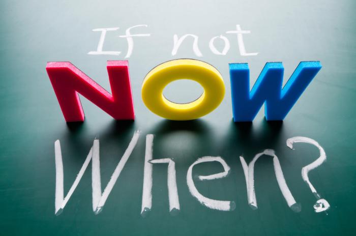 The Right Time Is Now